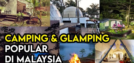 Tempat Menarik Aktiviti Camping dan Glamping Popular Di Malaysia