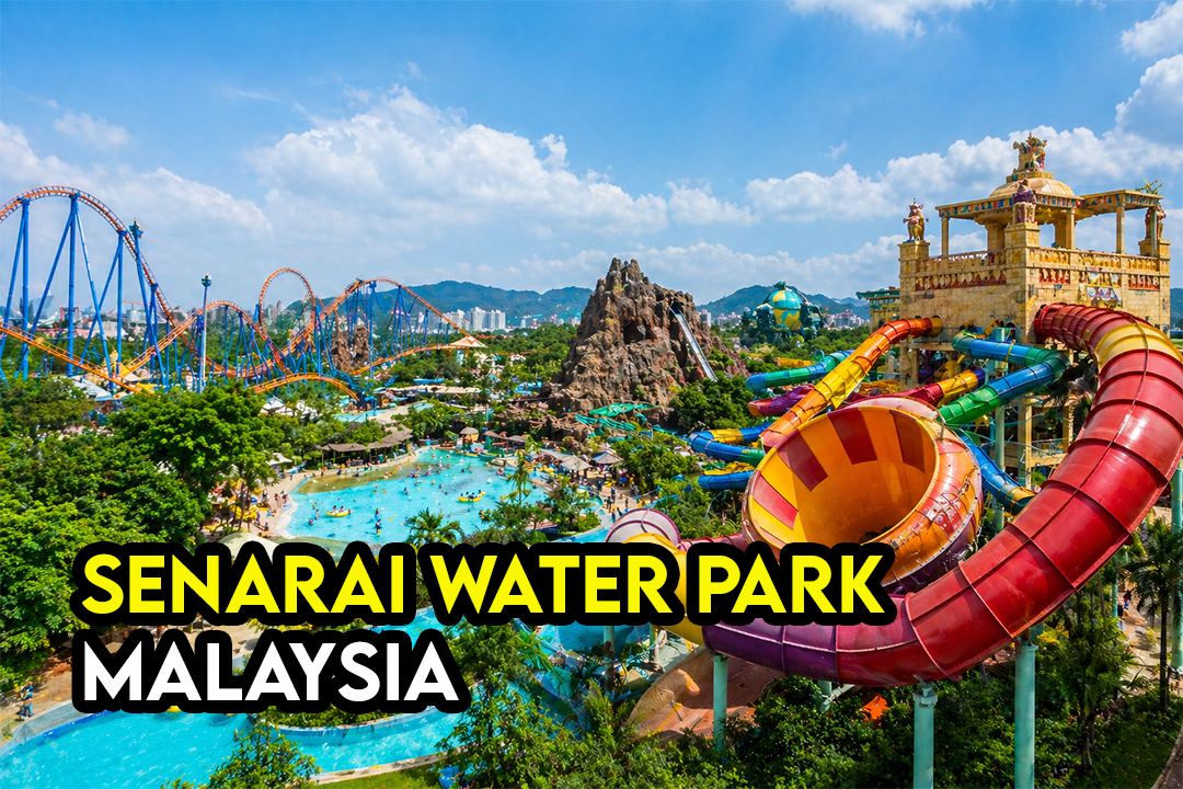 Senarai Theme Park dan Water Park Seluruh Malaysia