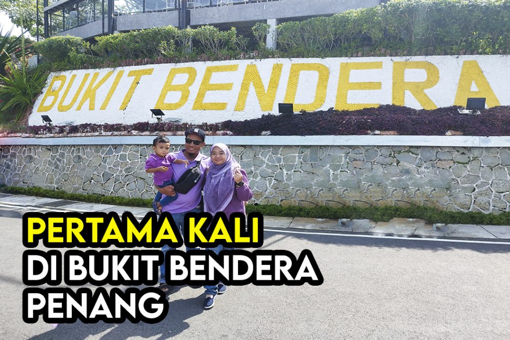 pertama kali di penang hill