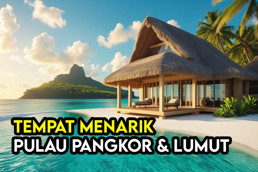 Tempat Menarik Sekitar Lumut dan Pulau Pangkor