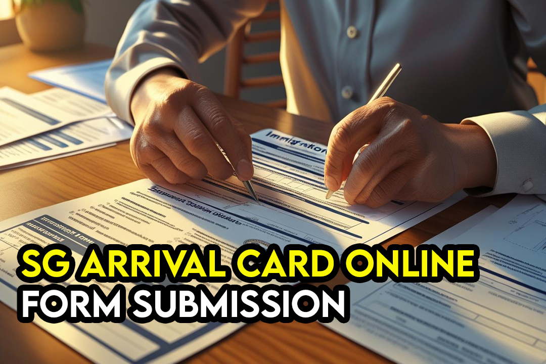 Cara Isi SG Arrival Card Online – Panduan Lengkap