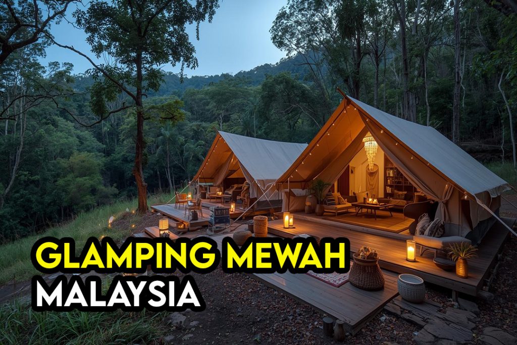 Glamping Mewah di Malaysia: 7 Lokasi Paling Instagrammable & Berbaloi 1 Glamping Mewah di Malaysia 7 Lokasi Paling Instagrammable Berbaloi