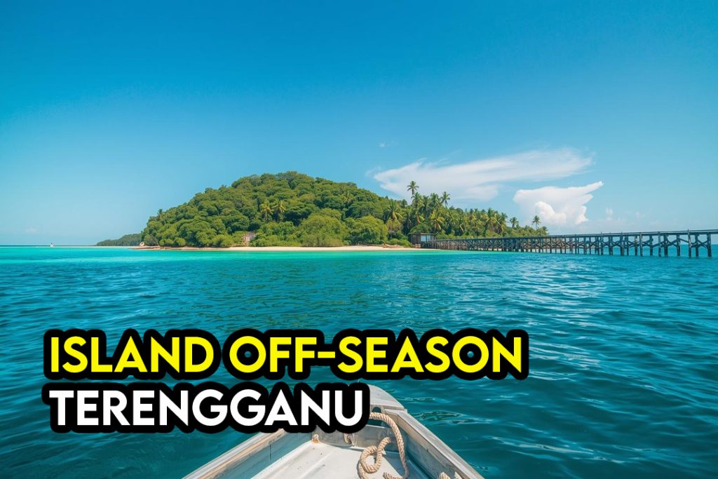 Off Season Pulau di Terengganu – Bulan, Cuaca & Tips Penting Sebelum Pergi 1 Off Season Pulau di Terengganu Bulan Cuaca Tips Penting Sebelum Pergi
