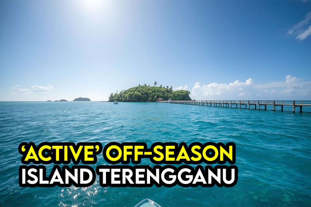 Pulau di Terengganu Yang Masih Boleh Dilawati Semasa Off Season 1 Pulau di Terengganu Yang Masih Boleh Dilawati Semasa Off Season