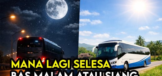 Bas Malam vs Bas Siang Untuk Balik Raya: Mana Lebih Selesa?