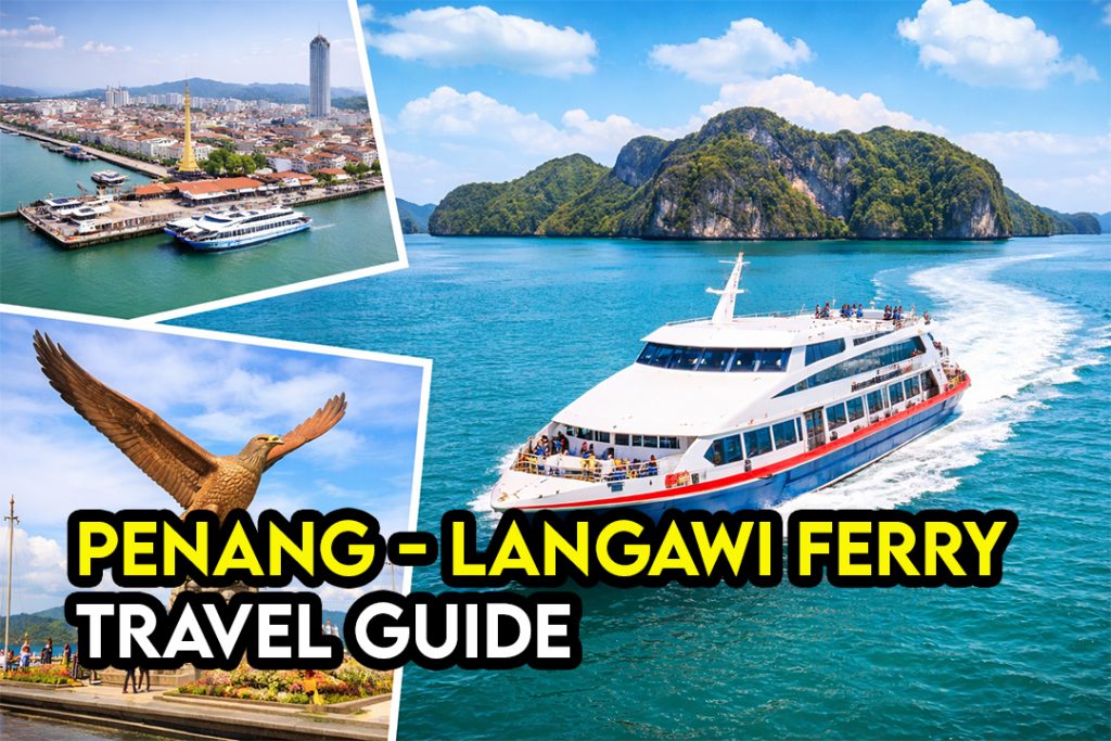 Penang ke Langkawi Ferry Harga Tiket Tempoh Perjalanan Laluan Terkini