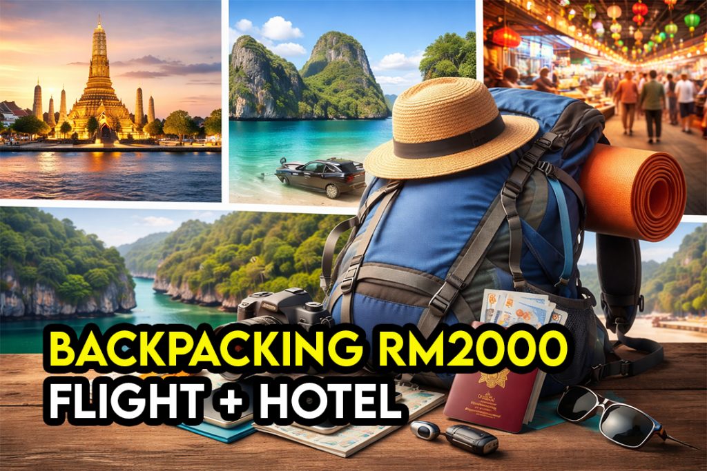 Backpacker Trip Bajet Bawah RM2000 Termasuk Flight Hotel