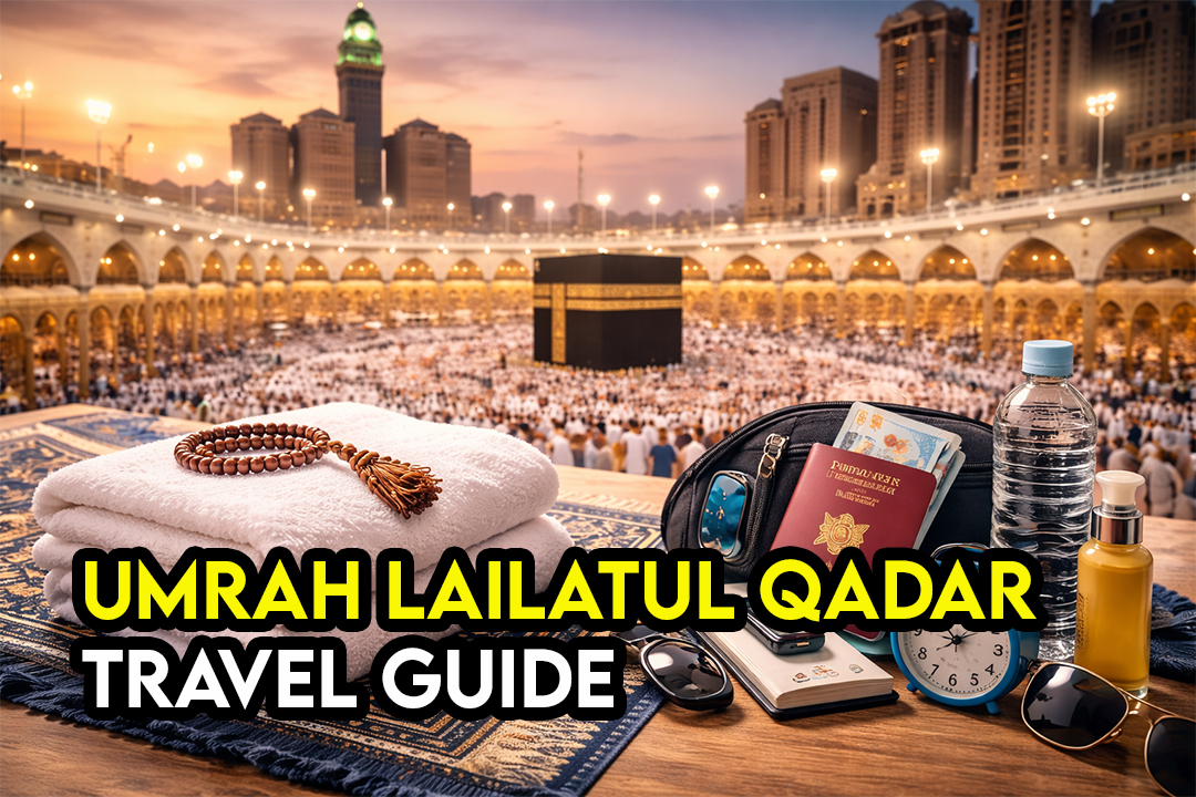 Panduan Lengkap Umrah 10 Akhir Ramadan: Tips, Persediaan & Cara Maksimumkan Ibadah