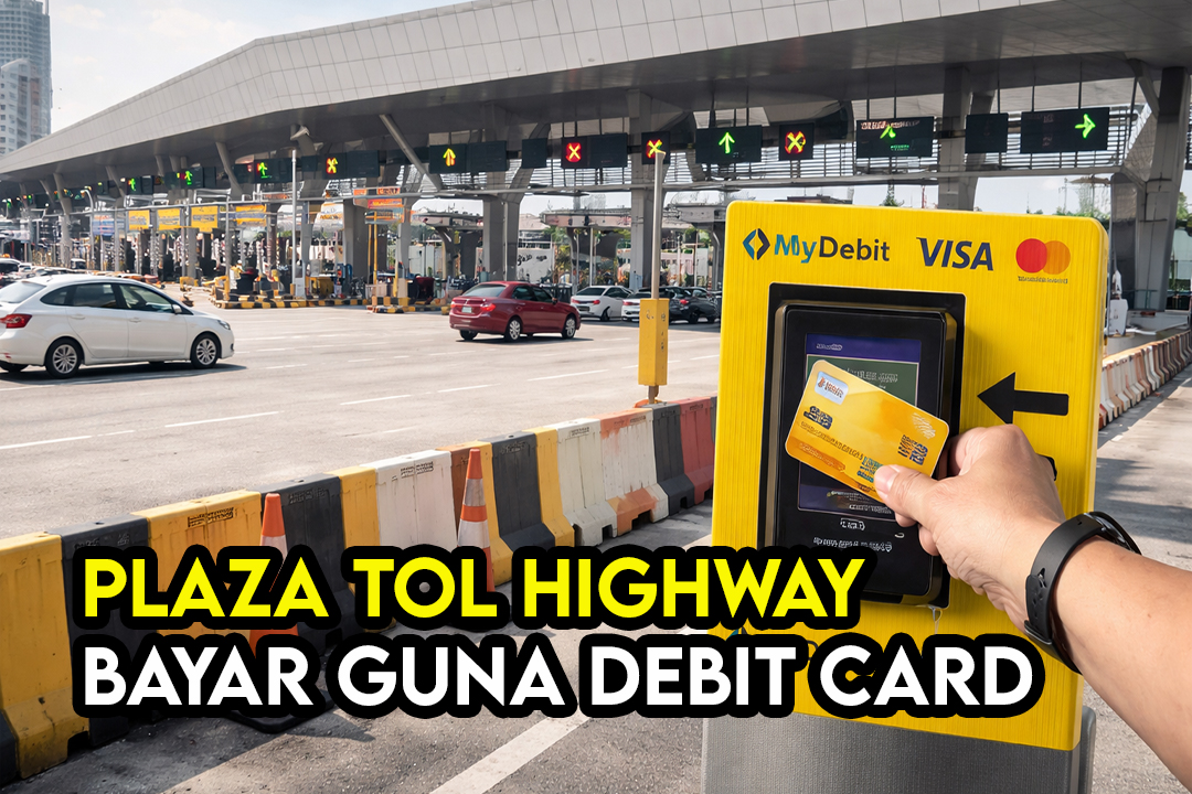Senarai 13 Lebuh Raya Boleh Guna Debit Card di Malaysia (Kemaskini Rasmi 2026)