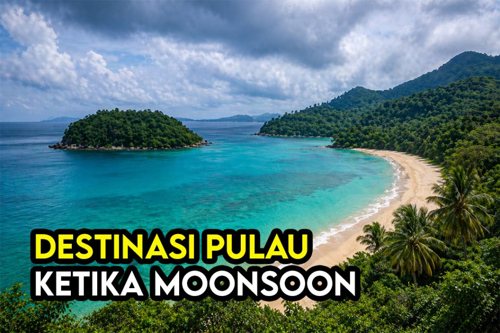 Destinasi Pulau Yang Masih Cantik Walaupun Musim Hujan Malaysia (Guide Lengkap) 1 Destinasi Pulau Yang Masih Cantik Walaupun Musim Hujan Malaysia Guide Lengkap