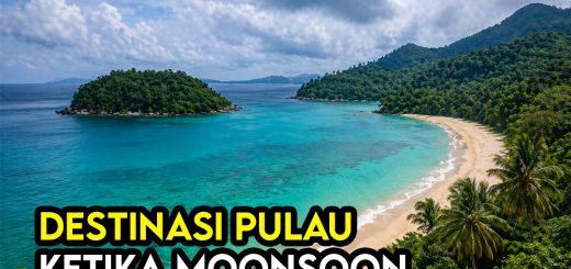 Destinasi Pulau Yang Masih Cantik Walaupun Musim Hujan Malaysia (Guide Lengkap)
