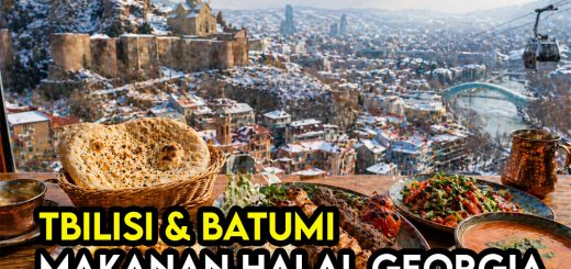Makanan Halal Di Georgia: Panduan Restoran Halal Di Tbilisi & Batumi (Mesra Musim Sejuk)