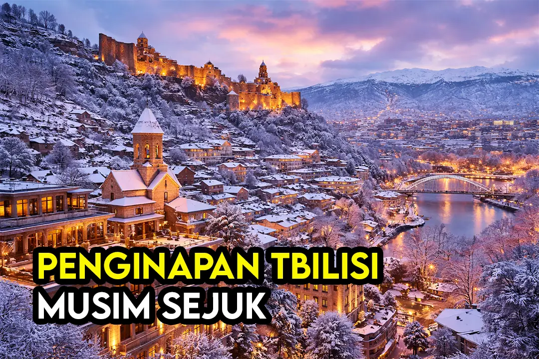 Penginapan Terbaik di Tbilisi Ketika Musim Sejuk