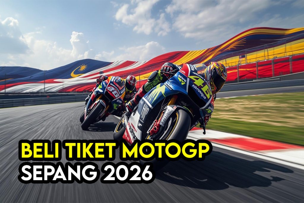 Cara Dapatkan Tiket MotoGP Sepang 2026 Panduan Lengkap Untuk Beginner Pro