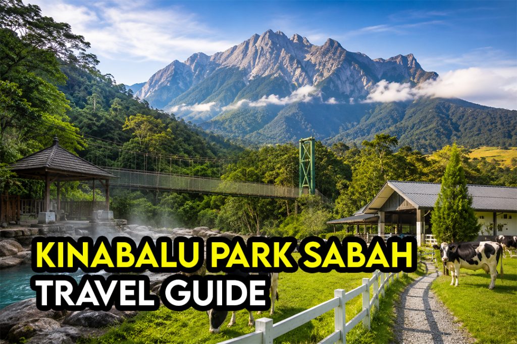 Kinabalu Park, Poring Hot Springs & Desa Farm Tour Sabah – Panduan Lengkap Percutian Kundasang 2026 1 Kinabalu Park Poring Hot Springs Desa Farm Tour Sabah