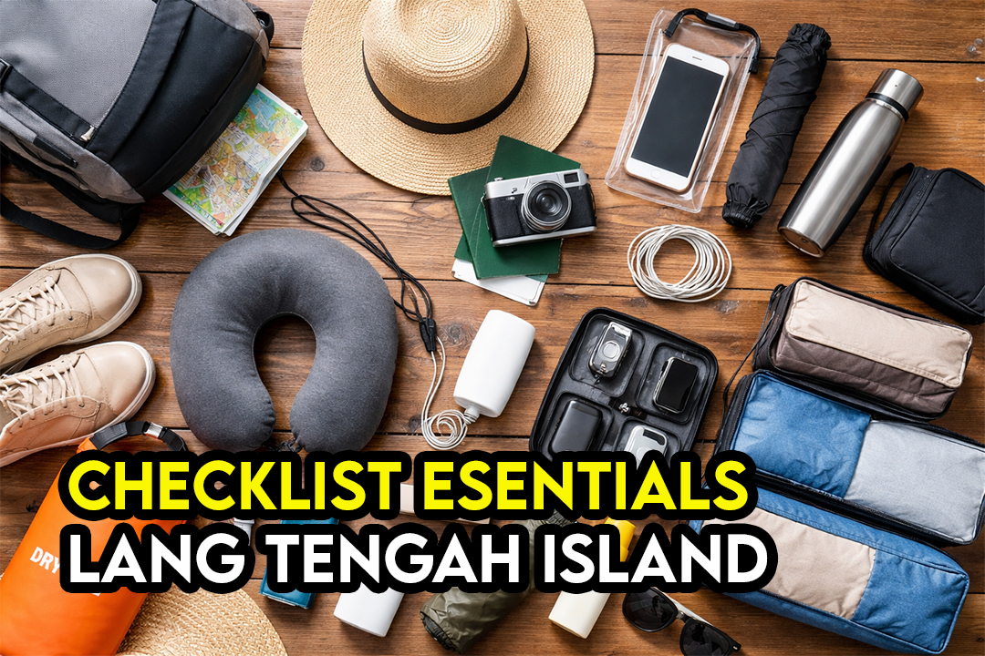 Checklist Barang Wajib Bawa Ke Pulau Lang Tengah