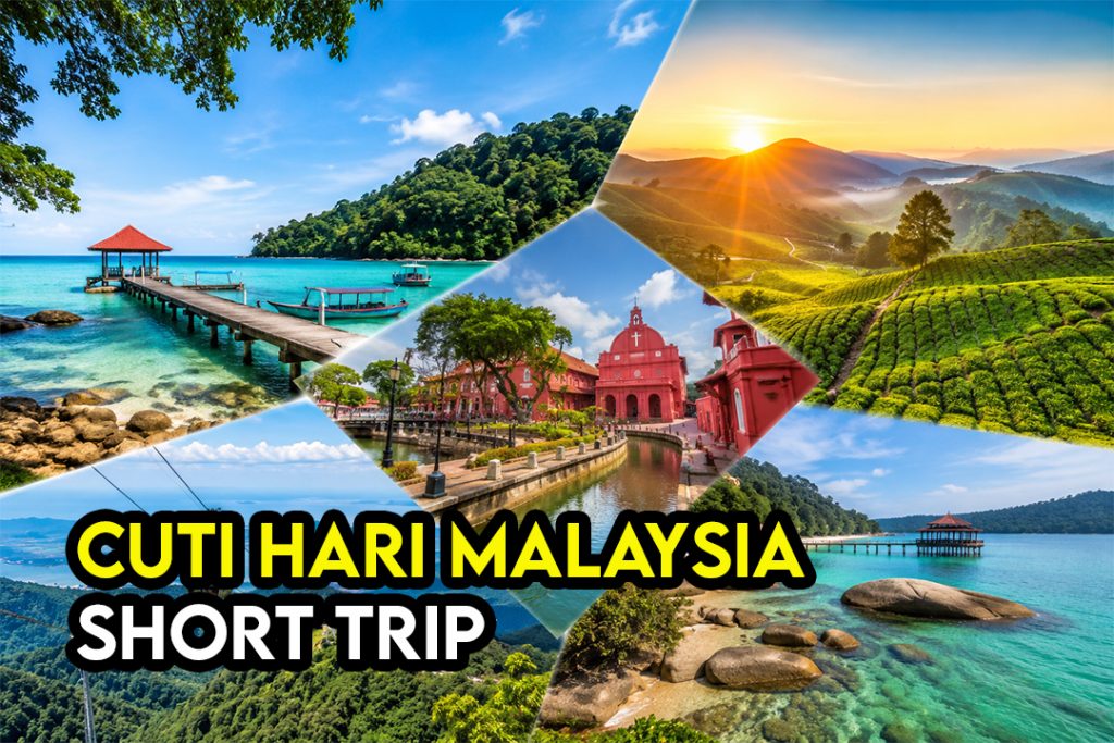 Idea Short Trip 2H1M Sempena Hari Malaysia (Budget RM300–RM1000) 1 Idea Short Trip 2H1M Sempena Hari Malaysia Budget RM300–RM1000