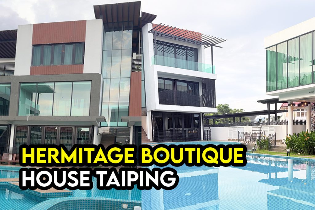 Review Hermitage Boutique House Taiping – Penginapan Macam Rumah Sendiri 1 Review Hermitage Boutique House Taiping Penginapan Macam Rumah Sendiri