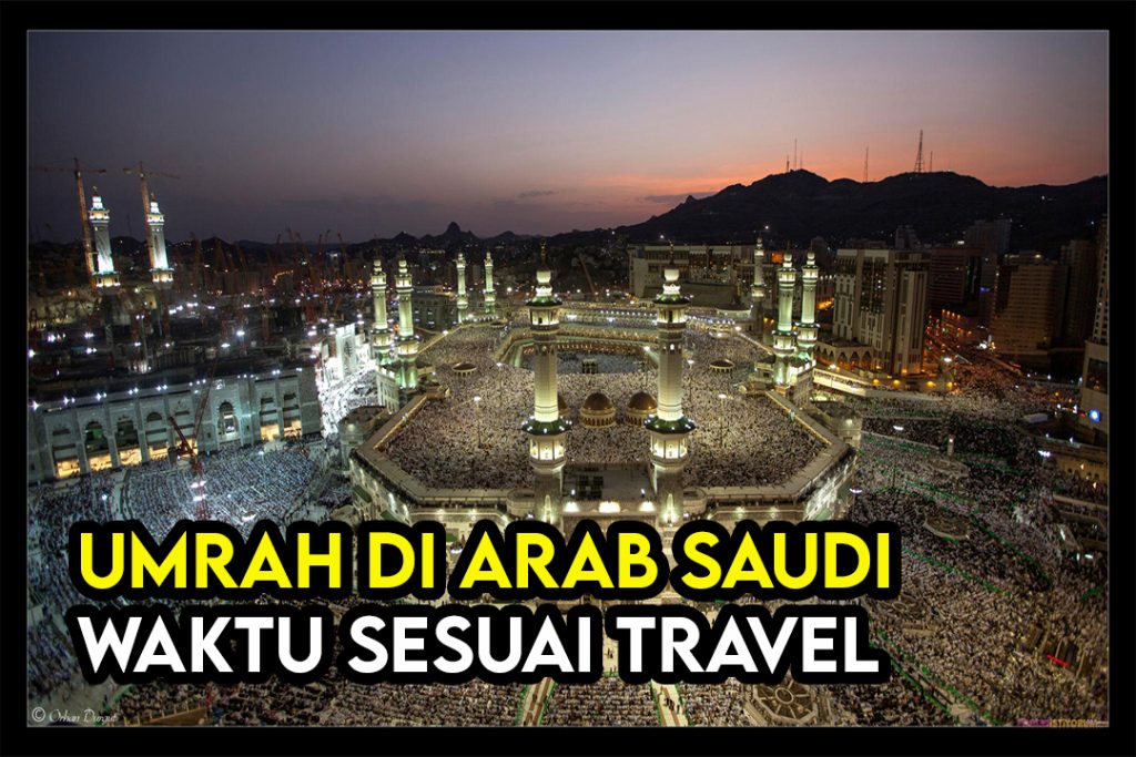 Waktu dan Musim Terbaik Untuk Travel Umrah di Arab Saudi