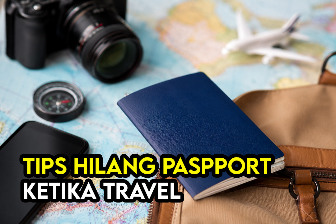 Apa Perlu Buat Jika Passport Hilang Di Luar Negara
