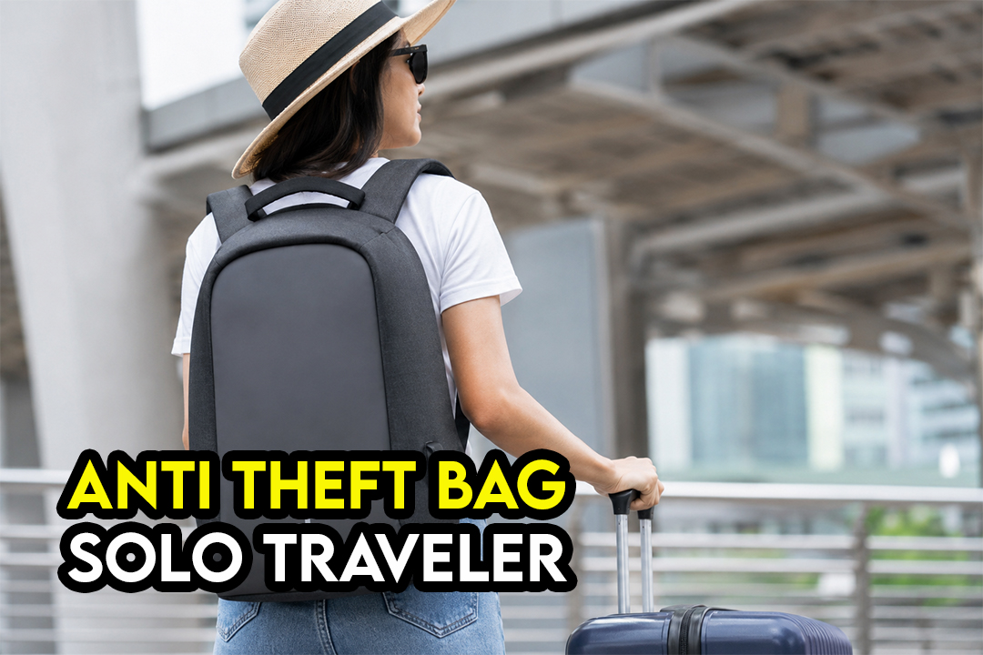 Beg Anti Kecurian Untuk Travel Solo