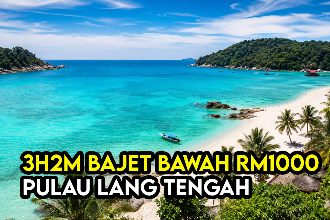 Itinerary Pulau Lang Tengah 3 Hari 2 Malam Untuk Bajet RM500-RM1000